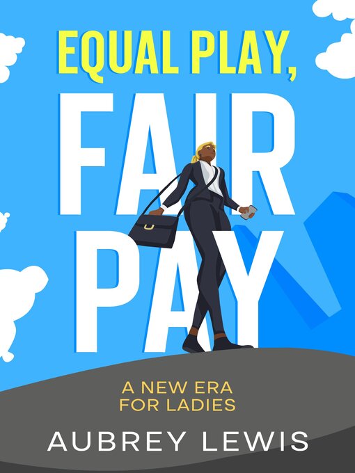 Title details for Equal Play, Fair Pay by Aubrey Lewis - Available